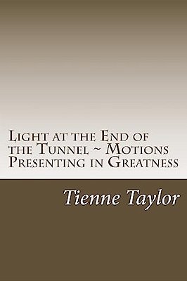 Light At The End Of The Tunnel: Motions Presenting In Greatness Draft 1-..
