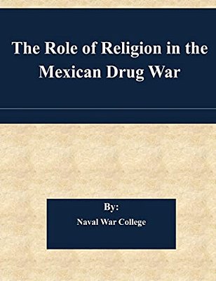 The Role Of Religion In The Mexican Drug War-..