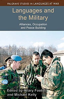 Languages And The Military: Alliances, Occupation And Peace Building-..