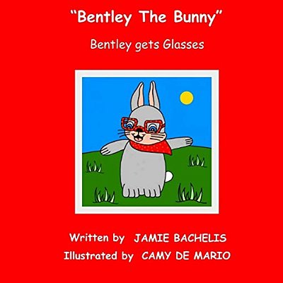 Bentley The Bunny: Bentley Gets Glasses-..