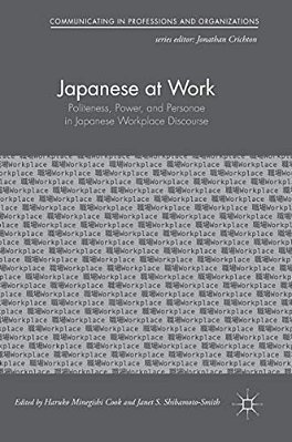 Japanese At Work: Politeness, Power, And Personae In Japanese Workplace Discourse-..