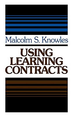 Using Learning Contracts: Practical Approaches To Individualizing And Structuring Learning-..