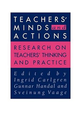 Teachers' Minds And Actions: Research On Teachers' Thinking And Practice-..