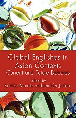Global Englishes In Asian Contexts: Current And Future Debates-..