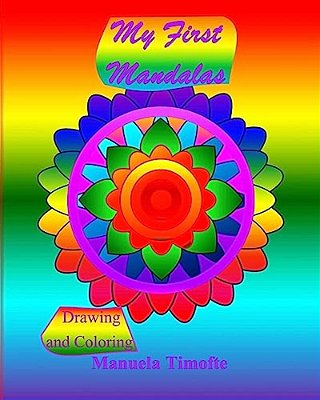 My First Mandalas: Drawing And Coloring-..