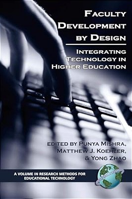 Faculty Development By Design: Integrating Technology In Higher Education-..