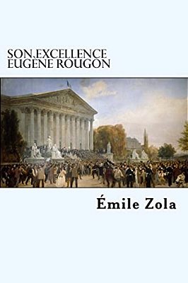Son Excellence Eugène Rougon-..