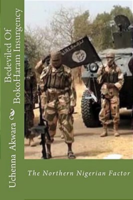 Bedeviled Of Bokoharam Insurgency: The Northern Nigerian Factor-..