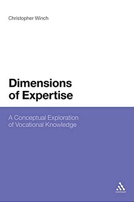 Dimensions Of Expertise: A Conceptual Exploration Of Vocational Knowledge-..