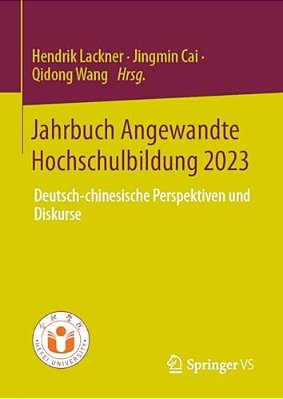 Jahrbuch Angewandte Hochschulbildung 2023: Deutsch-Chinesische Perspektiven Und Diskurse-..