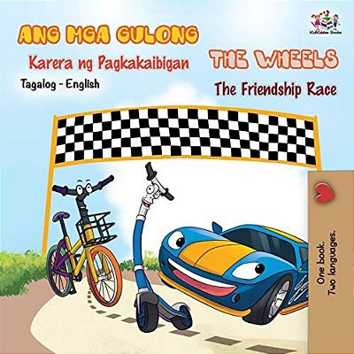 The Wheels -The Friendship Race (Tagalog English Bilingual Book)-..