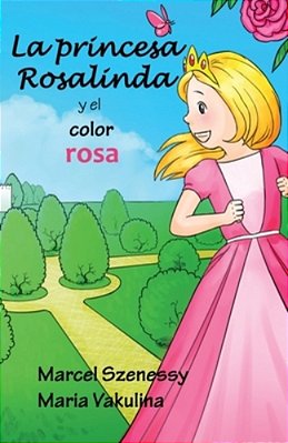 La Princesa Rosalinda Y El Color Rosa-..