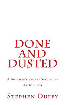 Done And Dusted: A Butcher's Story Concludes-..