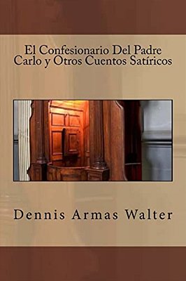 El Confesionario Del Padre Carlo Y Otros Cuentos Satiricos-..