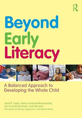 Beyond Early Literacy: A Balanced Approach To Developing The Whole Child-..