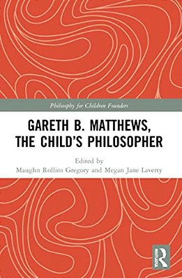 Gareth B. Matthews, The Child's Philosopher-..