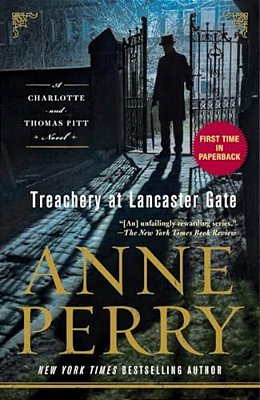 Treachery At Lancaster Gate: A Charlotte And Thomas Pitt Novel-..