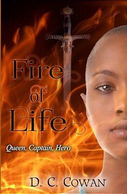 Fire Of Life: Queen, Captain, Hero-..