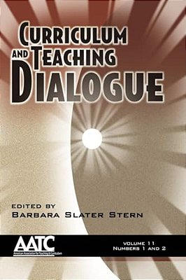Curriculum And Teaching Dialogue Vol 11 Issues 1 & 2-..