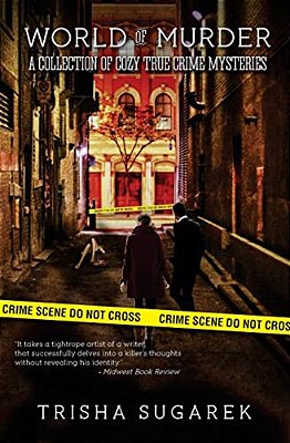 World Of Murder: A Collection Of Cozy True Crime Mysteries-..