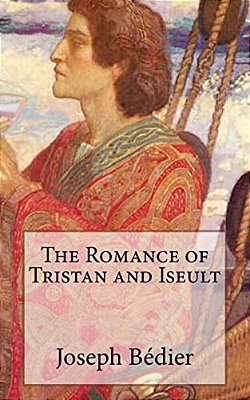 The Romance Of Tristan And Iseult-..