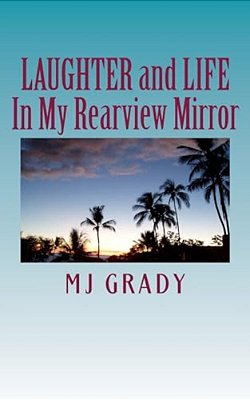 Laughter And Life In My Rearview Mirror-..