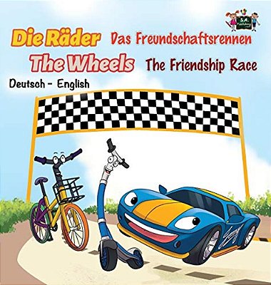 The Friendship Race: Das Freundschaftsrennen (German English Bilingual Edition)-..