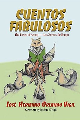 Cuentos Fabulosos: The Foxes Of Aesop/Los Zorros De Esopo-..