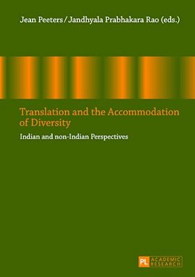 Translation And The Accommodation Of Diversity: Indian And Non-Indian Perspectives-..