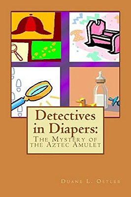 Detectives In Diapers: The Mystery Of The Aztec Amulet-..