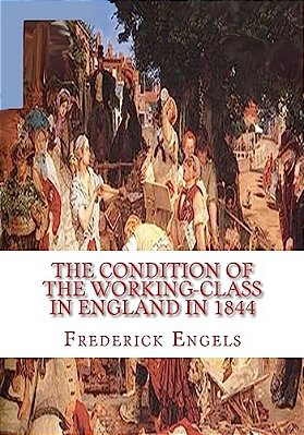 The Condition Of The Working-Class In England In 1844-..