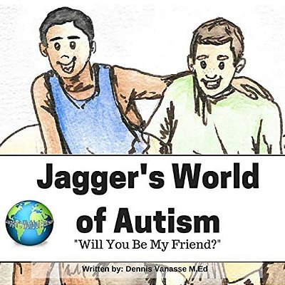 Jagger's World Of Autism: Will You Be My Friend-..