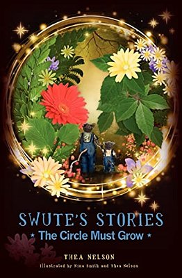 Swute's Stories: The Circle Must Grow-..