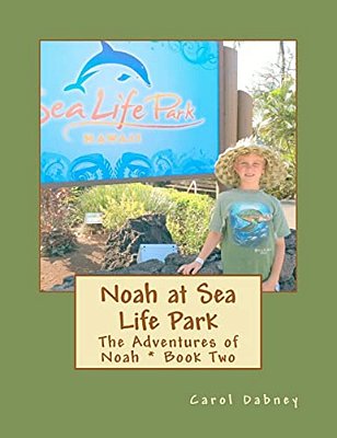 Noah At Sea Life Park: The Adventures Of Noah-..