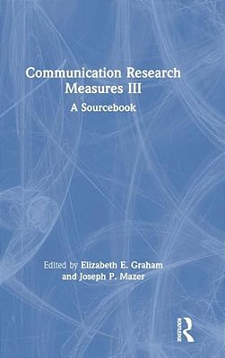 Communication Research Measures III: A Sourcebook-..