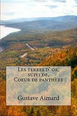Les Terres D' Or, Suivi De, Coeur De Panthere-..