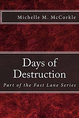Days Of Destruction: Part Of The Fast Lane Series-..