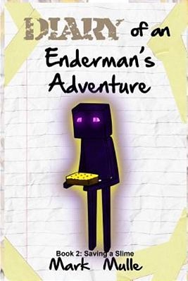 Diary Of An Enderman's Adventure (Book 2): Saving A Slime-..