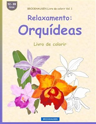 Brockhausen Livro De Colorir Vol. 1 - Relaxamento: Orquídeas: Livro De Colorir-..