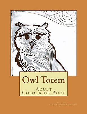 Owl Totem: Adult Colouring Book-..