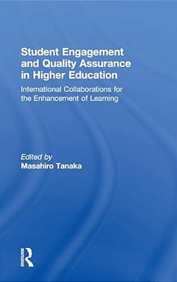 Student Engagement And Quality Assurance In Higher Education: International Collaborations For The Enhancement Of Learning-..