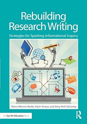 Rebuilding Research Writing: Strategies For Sparking Informational Inquiry-..