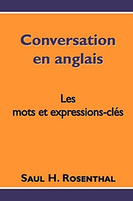 Conversation En Anglais, Les Mots Et Expressions-Clés-..