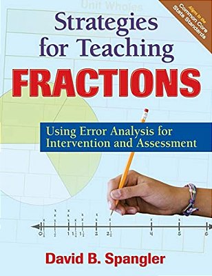 Strategies For Teaching Fractions: Using Error Analysis For Intervention And Assessment-..