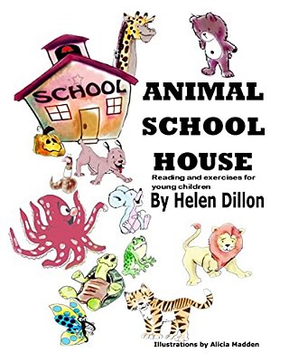 Animal School House: Reading And Exercises For Young Children-..