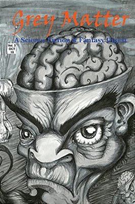 Grey Matter: A Science Fiction & Fantasy Digest-..