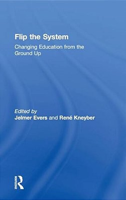 Flip The System: Changing Education From The Ground Up-..