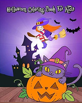 Halloween Coloring Book For Kids: Happy Halloween: For Relaxation And Meditation (Witches, Vampires, Zombies, Skulls And More)-..