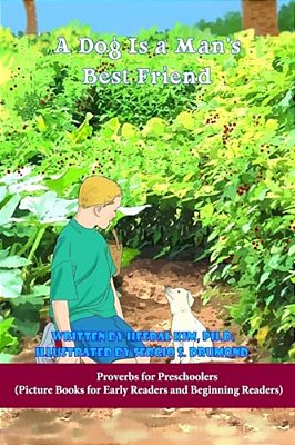A Dog Is A Man's Best Friend: Picture Books For Early Readers And Beginning Readers: Proverbs For Preschoolers-..