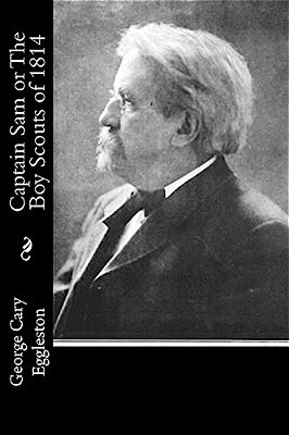 Captain Sam Or The Boy Scouts Of 1814-..